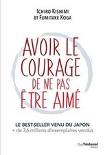 Avoir le courage de ne pas être aimé von no...