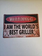 Warning I Am The World's Best Griller, Tin Sign, 8x12, Rustic-looking