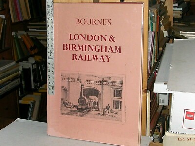 London and Birmingham Railway by John C. Bourne (drawings); John Britton (text)
