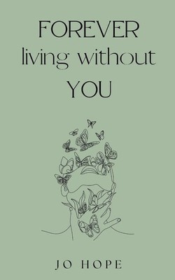 Jo Hope | FOREVER living without YOU | Taschenbuch | Englisch (2024)