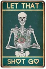Skeleton Sign Wall Decoration -Let That Go Funny Vintage Hanging Tin Metal Signs