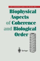 Biophysical Aspects Of Coherence And Biological Order Tsu-Ming Wu