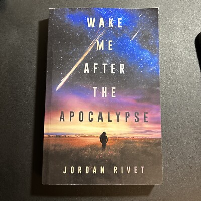 Wake Me After the Apocalypse Jordan Rivet