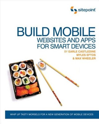 Build Mobile : Websites and Apps for Smart Devices, Paperback by Castledine, ...
