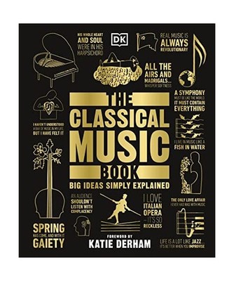 The Classical Music Book: Big Ideas Simply Explained: Big Ideas Simply Explained