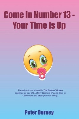 Come In Number 13 - Your Time Is Up by Peter Dorney (English) Paperback Book