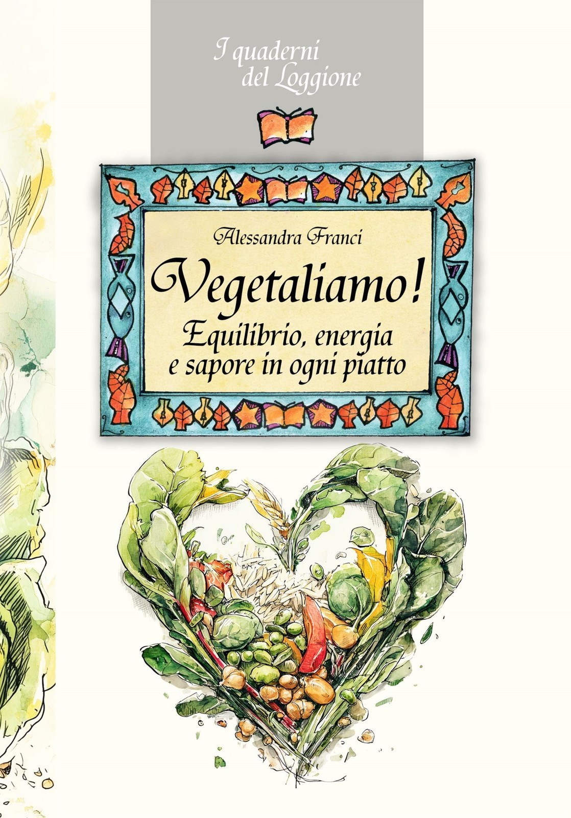 Edizione Del Loggione Vegetaliamo! - Alessandra Franci - Immagine 3