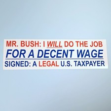 George Bush 1988 I Will Do The Job For A Decent Wage USA Bumper Sticker Vinyl