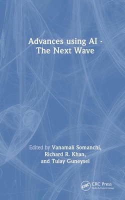 Advances using AI - The Next Wave by Vanamali Somanchi Hardcover Book