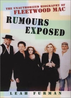 Rumours Exposed: The Unauthorized Biography of ''Fleetwood Mac'',L