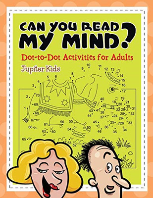 Can You Read My Mind? (Dot-To-Dot Activities for Adults -  NEW Jupiter Kids 2015