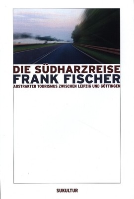 Frank Fischer | Die Südharzreise | Taschenbuch | Deutsch (2023)