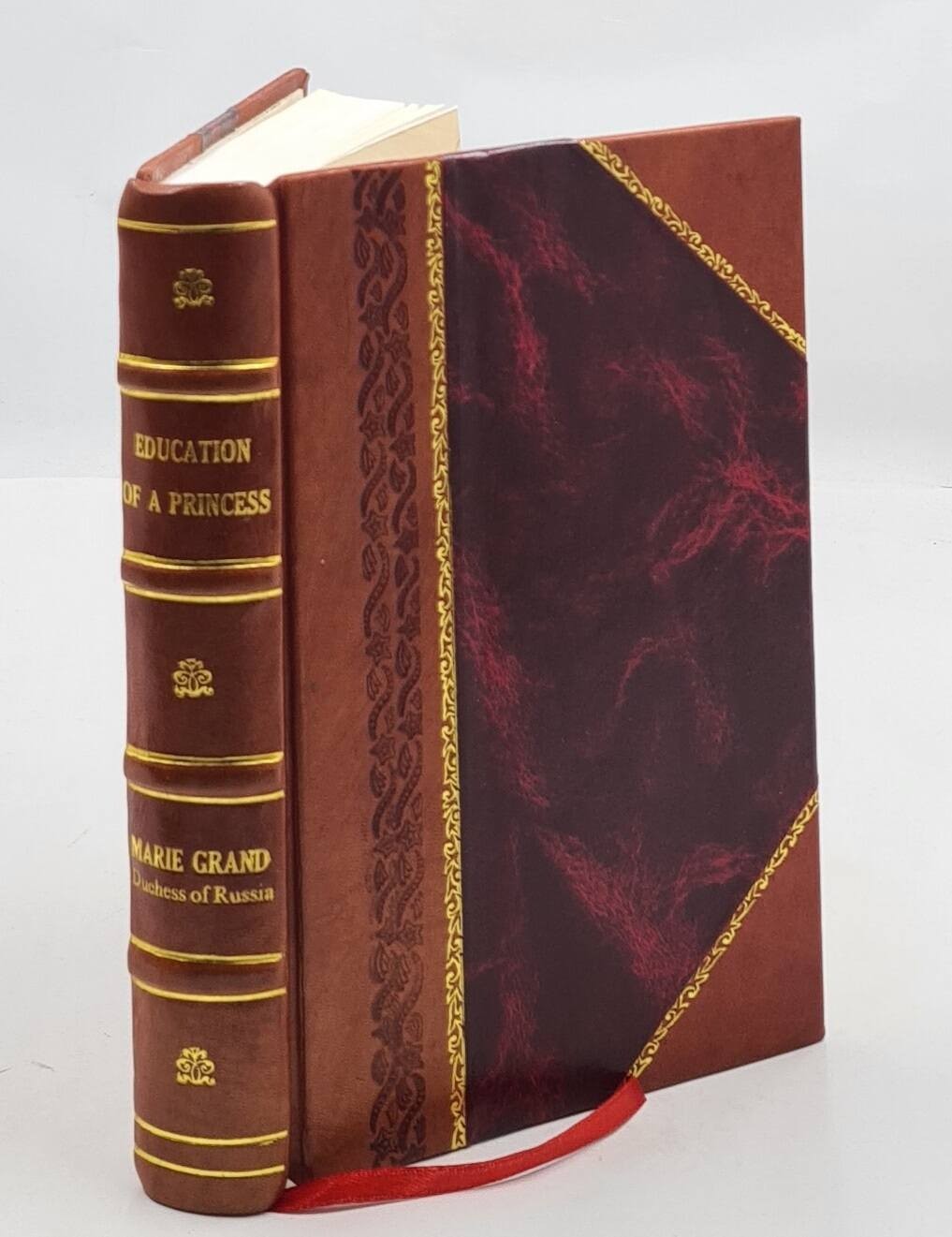 Education Of A Princess A Memoir 1930 [Leather Bound]