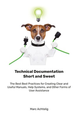 Marc Achtelig | Technical Documentation Short and Sweet | Taschenbuch | Englisch