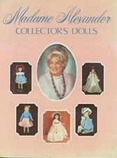 Madame Alexander Collector's Dolls Hardcover Patricia R. Smith