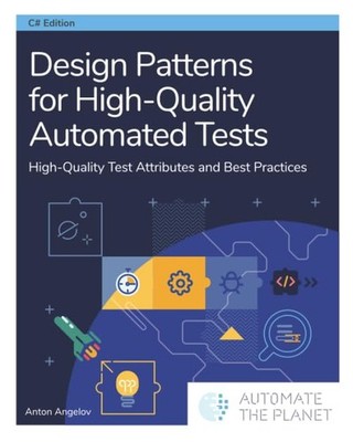 Design Patterns for High-Quality Automated Tests: High-Quality Test Attribut...