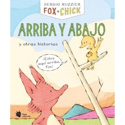 Fox + Chick. Arriba y abajo y otras historias - Spanish Language Hardcover NEW S