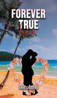 Forever True Love | Anne Savarino | Buch | Englisch | 2024 | Austin Macauley