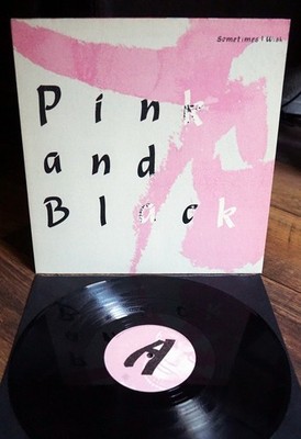 Pink And Black - Sometimes I Wish * Vinyl 12''