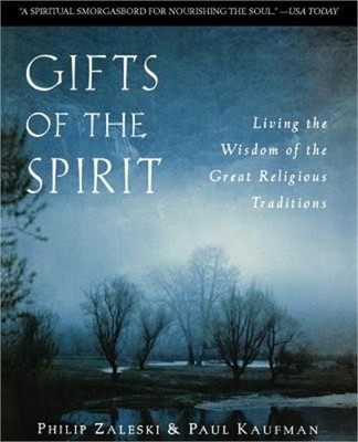 Gifts of the Spirit: Living the Wisdom of the Great Religious Traditions (Paperb
