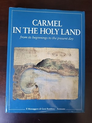 Carmel in the Holy Land: From Its Beginnings to the Present Day Silvano Giordano