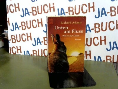 Unten am Fluss : Roman = ''Watership down''. Adams, Richard: