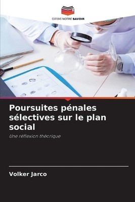 Poursuites pnales slectives sur le plan social by Volker Jarco (French) Paperbac