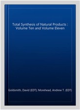 Total Synthesis of Natural Products : Volume Ten and Volume Eleven, Hardcover...