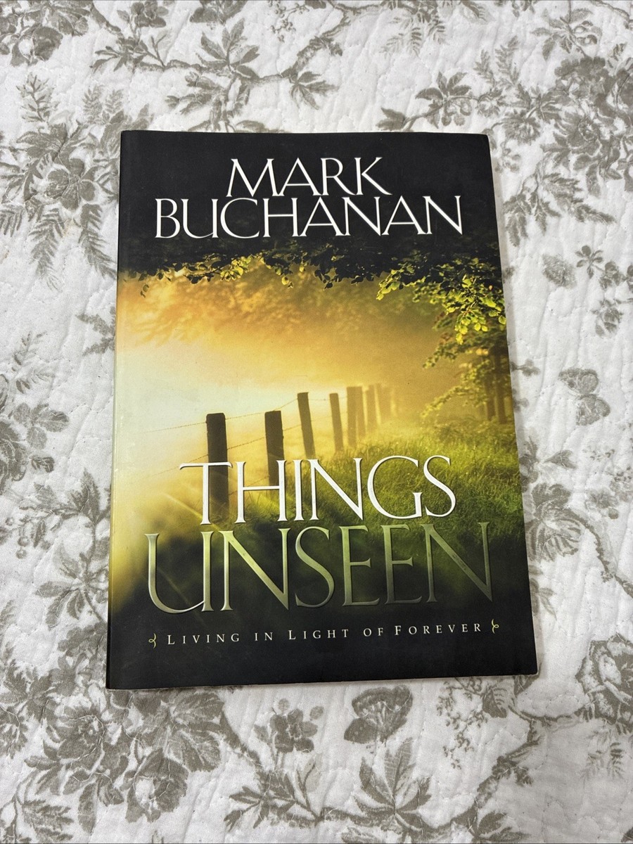 Things Unseen Living with Eternity in Your Heart by Mark Aldham