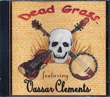 CD Dead Grass - Dead Grass Featuring Vassar Clements