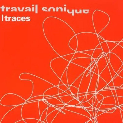 Travail Sonique - Traces ZUSTAND SEHR GUT