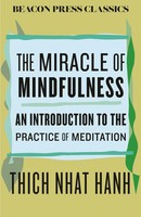 The Miracle Of Mindfulness | An Introduction To The Practice Of Meditation