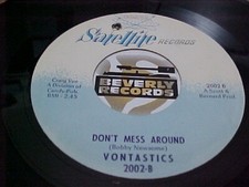 Satellite 45 Vontastics "DON'T MESS AROUND" / "I'LL NEVER SAY GOODBYE" Listen