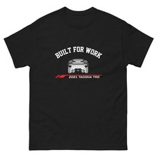 2021 Tacoma TRD Built For Work T-Shirt Car Enthusiast Graphic Tee Unisex Gift