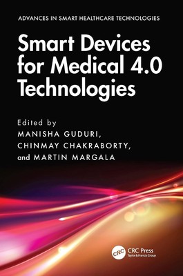 Smart Devices for Medical 4.0 Technologies by Manisha Guduri Hardcover Book