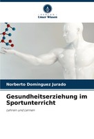 Norberto DomíNguez Jurado | Gesundheitserziehung Im Sportunterricht | Buch