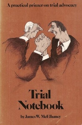 Trial Notebook, James W Mcelhaney
