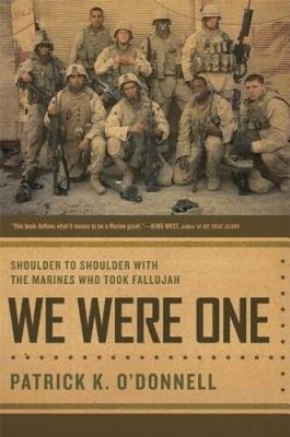 We Were One: Shoulder to Shoulder with the Marines Who Took Fallujah - VERY GOOD