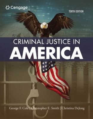 Criminal Justice in America George, DeJong, Christina, Smith, Chr