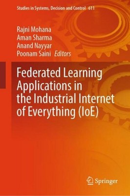 Federated Learning Applications in the Industrial Internet of Everything (IoE) R