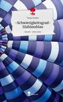 Tanja Gruber | -Schwierigkeitsgrad- Lilablassblau. Life Is A Story - story.one