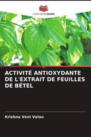 Krishna Veni Veloo | ActivitÉ Antioxydante De L'extrait De Feuilles De BÉTel