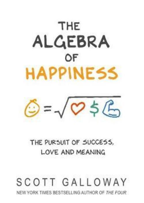 Thumbnail - The Algebra Of Happiness, Scott Galloway