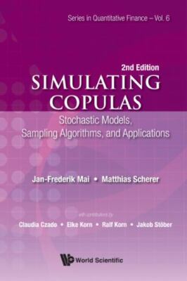 Simulating Copulas : Stochastic Models, Sampling Algorithms, and Applications...