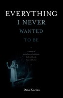 Everything I Never Wanted To Be Dina Kucera Taschenbuch Kartoniert / Broschiert
