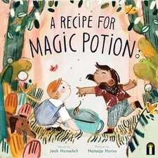 A Recipe for Magic Potion - Hardcover, by Henseleit Jack - Very Good