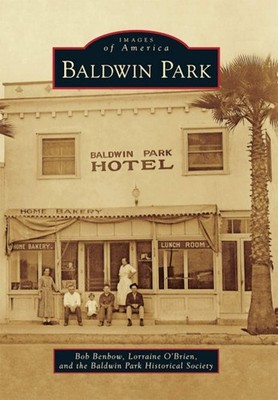NEW Arcadia Publishing Baldwin Park, CA 9780738574844 Images of America Trade Pa