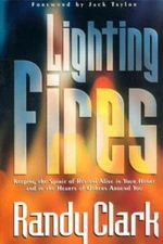 Lighting Fires: Keeping the Spirit of Revival Alive in Your Heart and Others...