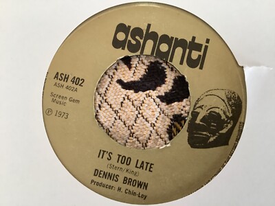 Dennis Brown , Song My Mother Used To Sing , It s Too Late , 7  Ashanti