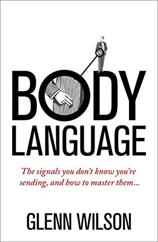 Body Language: The Signals You Don't Know You'r. Wilson**